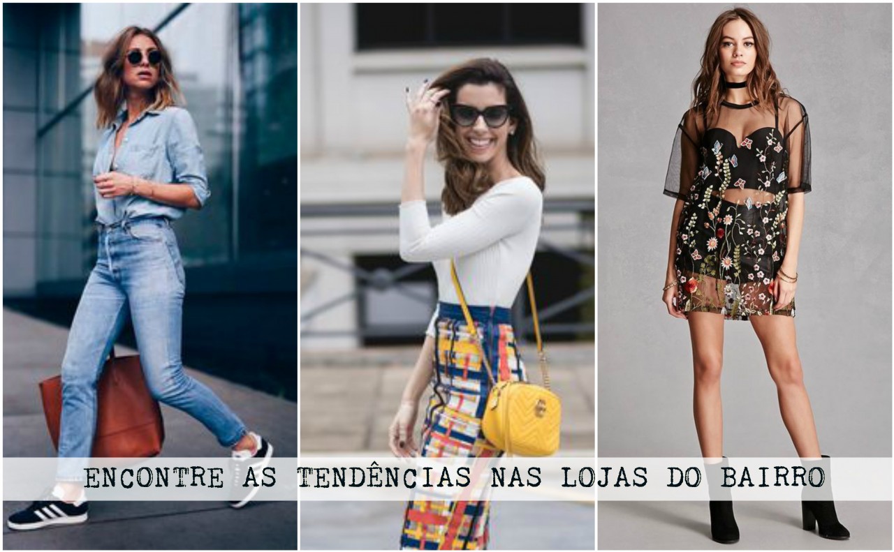 Onde Encontrar: Tendências nas lojas do Bairro Onde Encontrar: Tendências nas lojas do Bairro