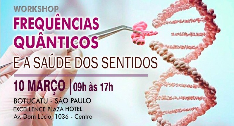 Workshop Frequências Quânticos e a Saúde dos Sentidos em Botucatu
