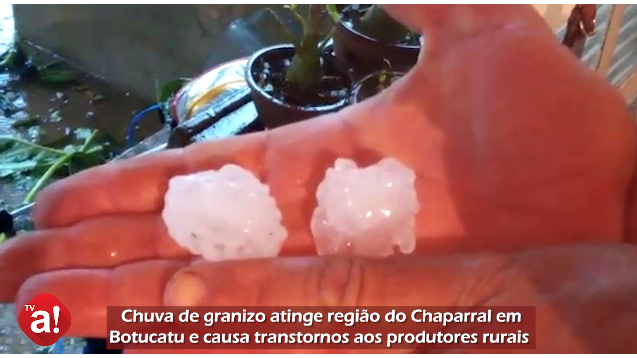 Chuva de granizo atinge região do Chaparral em Botucatu