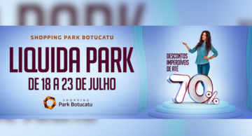 Shopping Park Botucatu realiza a 2ª edição  do Liquida Park