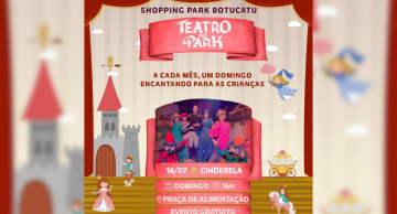 Shopping Park Botucatu apresenta “Teatro no Park”! A cada mês, um domingo encantado!