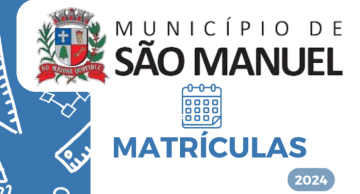 Estão abertas as matrículas para escolas municipais de São Manuel