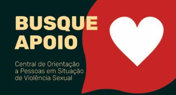 Botucatu conta com o “Busque Apoio – Central de Orientação a Pessoas em Situação de Violência Sexual”