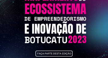 Parque Tecnológico Botucatu lança nova edição do Mapeamento do Ecossistema de Inovação