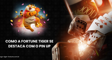 <a></a>Como a Fortune Tiger se destaca com o Pin Up