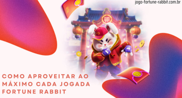 <a></a>Como Aproveitar ao Máximo Cada Jogada Fortune Rabbit
