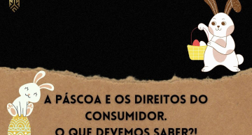 A páscoa e os direitos do consumidor. O que devemos saber?!