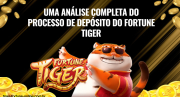 <a></a>Uma análise completa do processo de depósito do Fortune Tiger