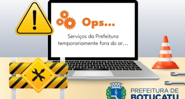Serviços de emissão de guias de tributos da Prefeitura de Botucatu estarão fora do ar