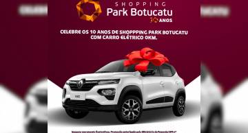 Shopping Park Botucatu celebra 10 Anos com sorteio de um Carro Elétrico!