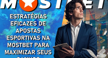 <a></a>Estratégias eficazes de apostas esportivas na Mostbet para maximizar seus ganhos