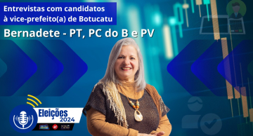 Confira a entrevista da candidata a vice-Prefeita de Botucatu Bernadete Francisco (PT)