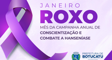 Janeiro Roxo é o mês da campanha anual de conscientização e combate à hanseníase Janeiro Roxo é o mês da campanha anual de conscientização e combate à hanseníase
