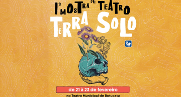 <strong>1ª Mostra de Teatro Terra Solo: uma reflexão artística sobre a terra, ancestralidade e meio ambiente em Botucatu</strong>