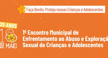 “Encontro de Enfrentamento ao Abuso e Exploração Sexual de Crianças e Adolescentes” será nesta quinta-feira, 15