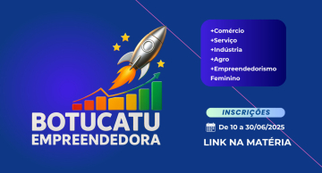 Seguem até dia 30 de junho as inscrições para o Programa Botucatu Empreendedora Seguem até dia 30 de junho as inscrições para o Programa Botucatu Empreendedora