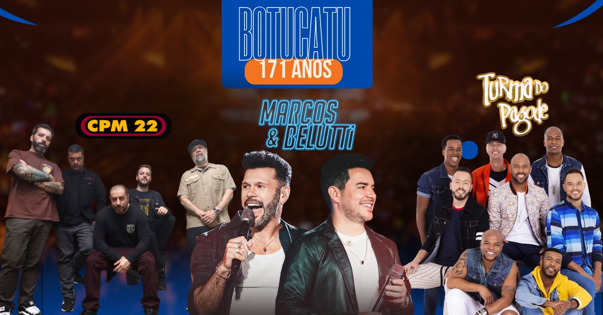 CPM 22, Marcos & Belutti e Turma do Pagode estão entre as atrações dos 171 anos de Botucatu