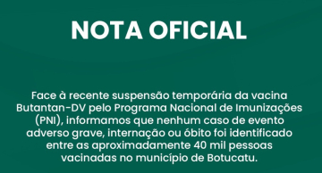 Faculdade de Medicina de Botucatu afirma que não houve casos graves entre vacinados com a Butantan-DV no município