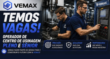 VEMAX abre vagas para operadores de Centro de Usinagem CNC em Botucatu