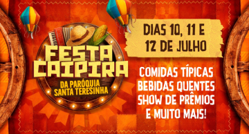 Festa Caipira da Paróquia Santa Teresinha será realizada entre os dias 10 e 12 de julho em Botucatu